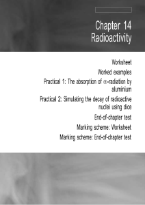 Chapter 14 Radioactivity: Worksheet, Worked Examples, Practicals & Test