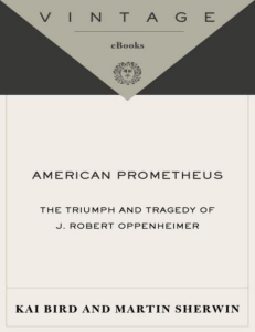American Prometheus: Oppenheimer Biography, Triumph & Tragedy