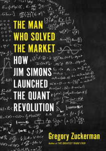 The Man Who Solved the Market: Jim Simons & The Quant Revolution