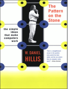 The Pattern on the Stone: Simple Ideas That Make Computers Work