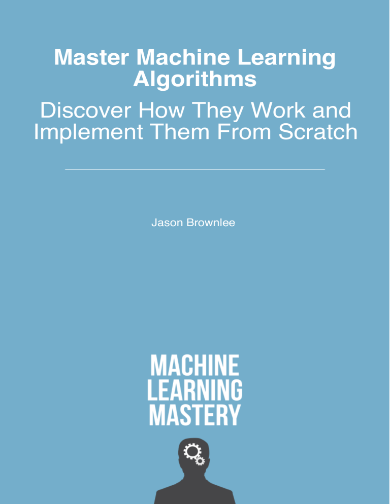 implementing simple machine learning algorithms from... Master Machine Learning Algorithms: Implement from Scratch