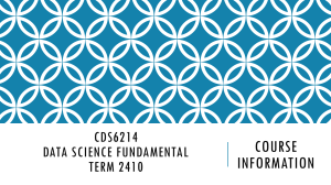 CDS6214 Data Science Fundamental Course Information - MMU Term 2410