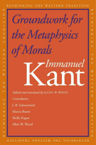 Kant's Groundwork for the Metaphysics of Morals
