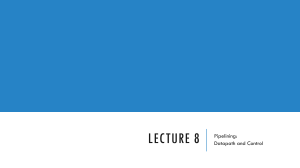 Pipelining: Datapath and Control in Computer Architecture - Lecture 8
