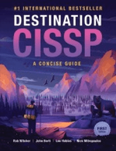 Destination CISSP: A Concise Guide to Cybersecurity Certification