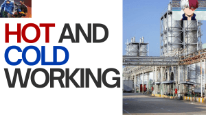 Hot and Cold Working: Types, Advantages, Disadvantages