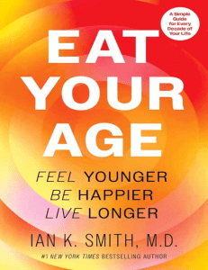 Eat Your Age: Feel Younger, Be Happier, Live Longer - Health Guide