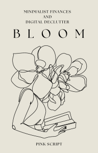 Minimalist Finances & Digital Declutter Guide | Bloom