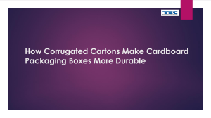 How Corrugated Cartons Make Cardboard Packaging Boxes More Durable