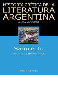 Historia cr&iacute;tica de la literatura argentina Vol IV: Sarmiento