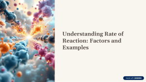 Understanding Rate of Reaction: Factors, Examples & Importance