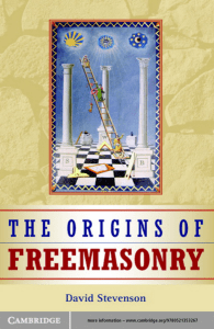 The Origins of Freemasonry: Scotland's Century, 1590-1710 - David Stevenson