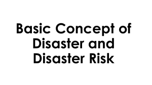 Basic Concept of Disaster and Disaster Risk | Learning Module