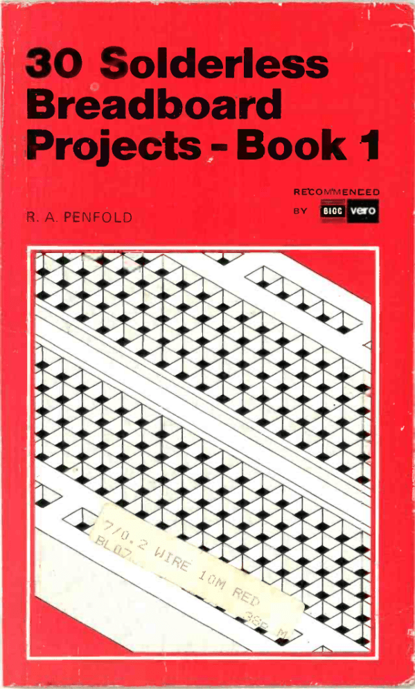 30 Solderless Breadboard Projects - Book 1: Electronics for Beginners