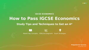 IGCSE Economics Study Guide: How to Pass & Get an A* | Exam Tips