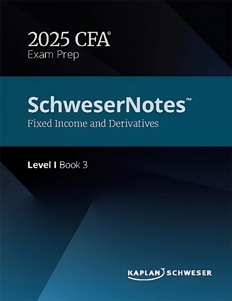 CFA Level I Exam Prep: Fixed Income & Derivatives - SchweserNotes 2025