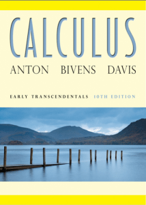 Calculus: Early Transcendentals 10th Edition by Anton, Bivens, Davis