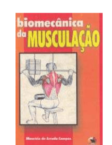 Biomec&acirc;nica da Muscula&ccedil;&atilde;o: Princ&iacute;pios e Exerc&iacute;cios