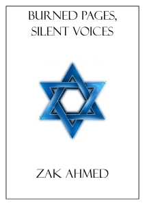Burned Pages, Silent Voices: A Poetry Collection by Zak Ahmed