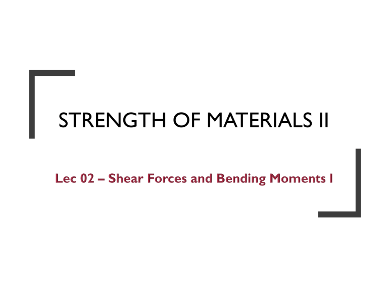 Strength of Materials II: Lecture Outline - Beams & Loads