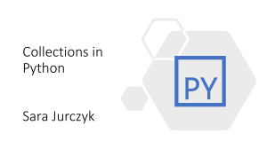 Collections in Python by Sara Jurczyk