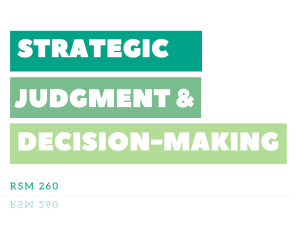 Strategic Judgment & Decision-Making: RSM 260