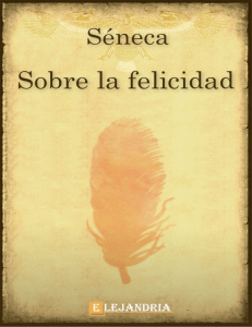 Sobre la felicidad de S&eacute;neca: Virtud y felicidad