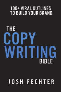 The Copywriting Bible by Josh Fechter