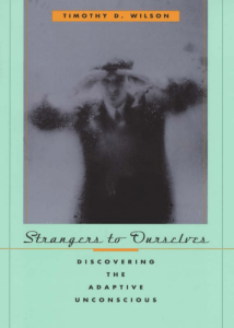 Strangers to Ourselves | Adaptive Unconscious Psychology