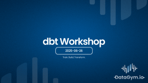dbt Workshop 2025: Train, Build, Transform