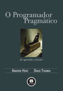 O Programador Pragmático: Práticas de Desenvolvimento de Software