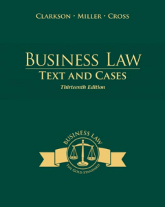Business Law Text and Cases 13th Edition Clarkson Miller Cross