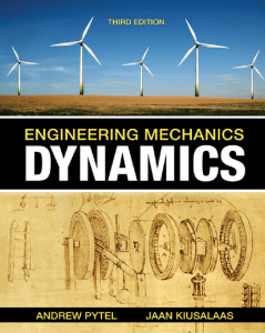 Engineering Mechanics: Dynamics 3rd Edition - Pytel & Kiusalaas