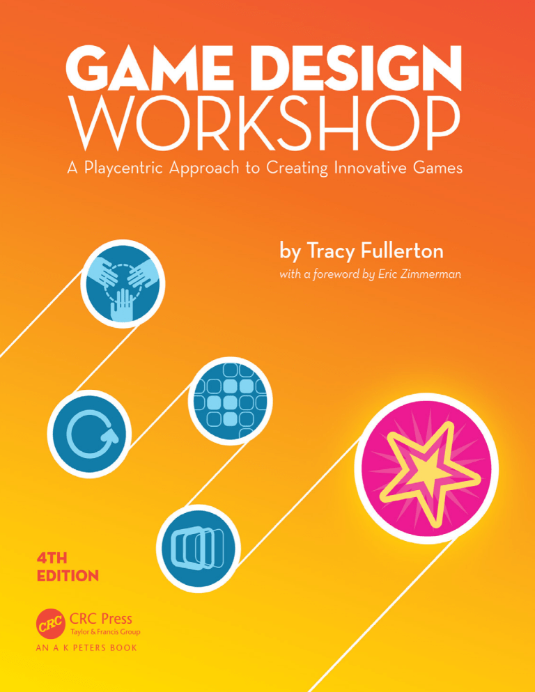 Game Design Works Coding Game Design Workshop: Playcentric Approach to Innovative Games