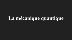 Cours de M&eacute;canique Quantique : Fonction d'onde et &Eacute;nergie