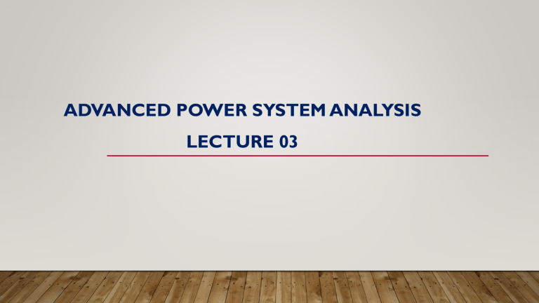 Advanced Power System Analysis Lecture Notes