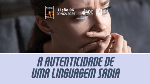 A Autenticidade de uma Linguagem Sadia: Li&ccedil;&atilde;o 06