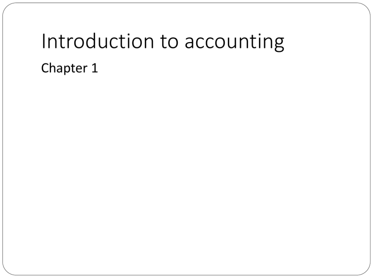 Introduction to Accounting Chapter 1
