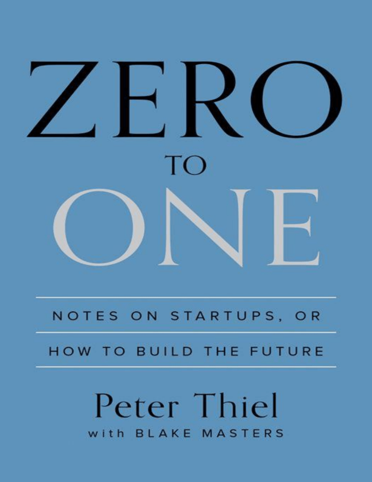 Zero to One: Notes on Startups - How to Build the Future
