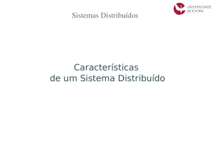 Sistemas Distribu&iacute;dos: Caracter&iacute;sticas de um Sistema Distribu&iacute;do