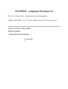 MATH1020 Assignment Worksheet #1: Integration by Parts & Trig Integration