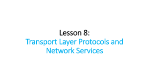 Lesson 8: Transport Layer Protocols and Network Services