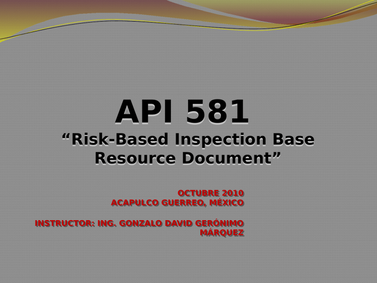 Api 581 Risk Based Inspeciton API 581: Inspección Basada en Riesgo - Documento de Recursos