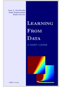 Learning from Data: A Complete Machine Learning Textbook