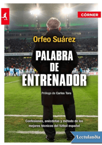 Palabra de Entrenador: Confesiones de entrenadores de f&uacute;tbol espa&ntilde;oles
