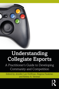 Understanding Collegiate Esports: Practitioner's Guide