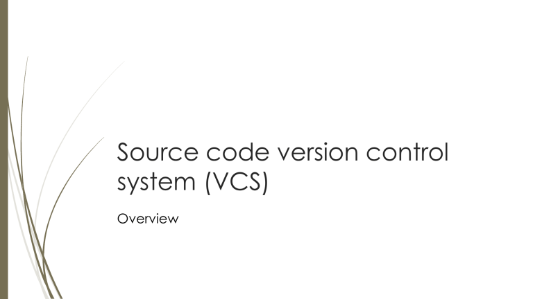 Source Code Version Control System (VCS) Overview
