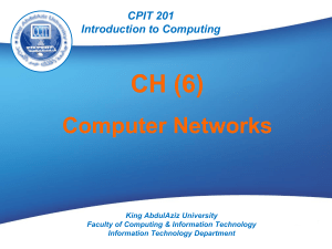 CPIT 201 Chapter 6: Computer Networks - Introduction to Computing