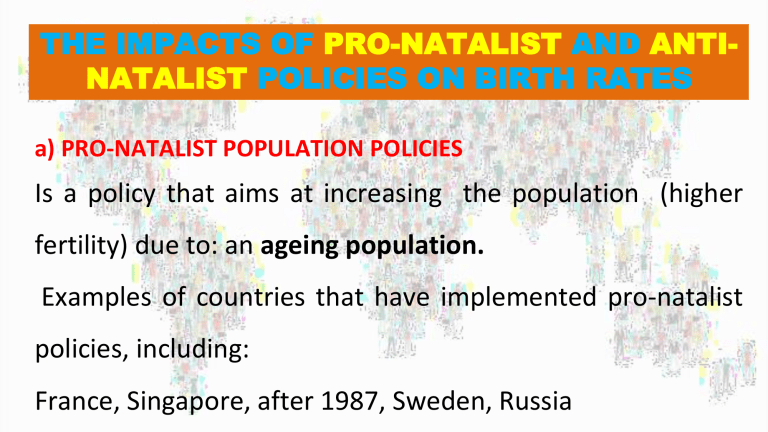 Pro Datalist Pro-Natalist and Anti-Natalist Policies on Birth Rates