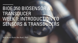 BIOE 350 Biosensor & Transducer Week 1: Sensors & Transducers Introduction